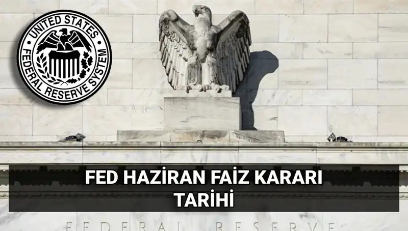 Haziran 2023’te FED Faiz Kararı Ne Zaman Açıklanacak?