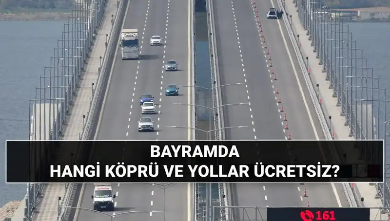 Kurban Bayramı'nda Otoyollar ve Köprüler Ücretsiz mi? İşte Detaylar!