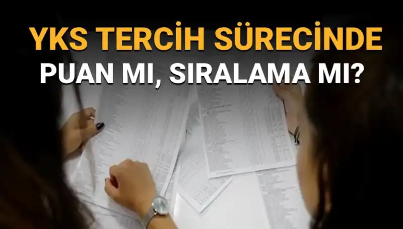 YKS Tercih Sürecinde Kritik Soru: Puan mı, Sıralama mı Önemli?