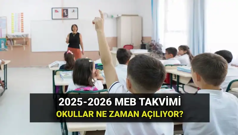 2025-2026 Eğitim Dönemi: Okullar Ne Zaman Açılacak?