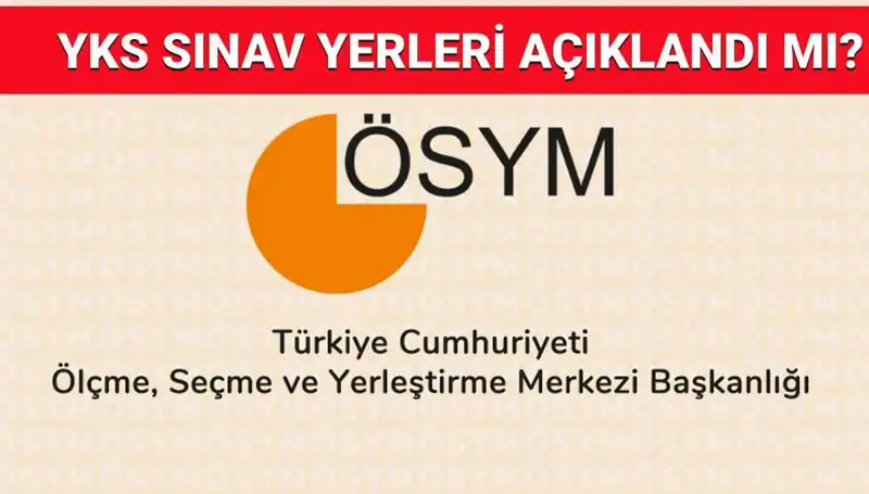2025 YKS Giriş Belgesi Açıklama Tarihleri ve Sınav Yerleri İle İlgili Tüm Yenilikler