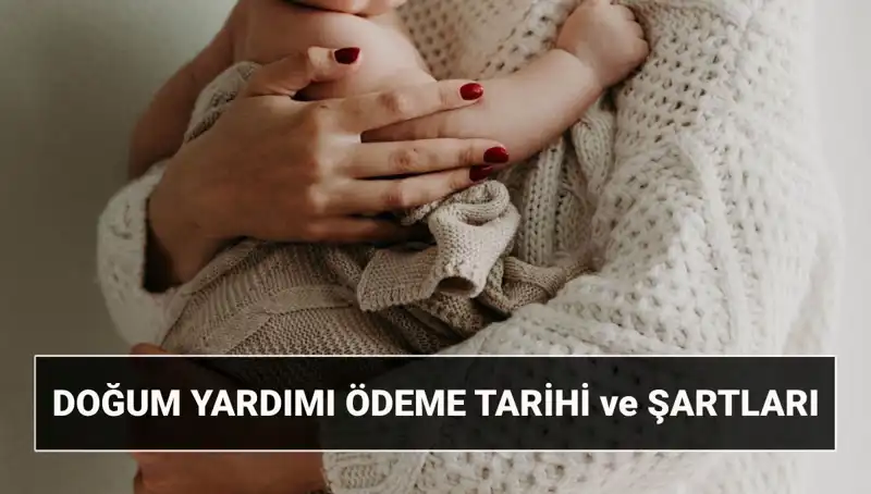 2025’te Doğum Yardımı Başvurusu: Şartlar ve Ödemeler Hakkında Bilmeniz Gerekenler