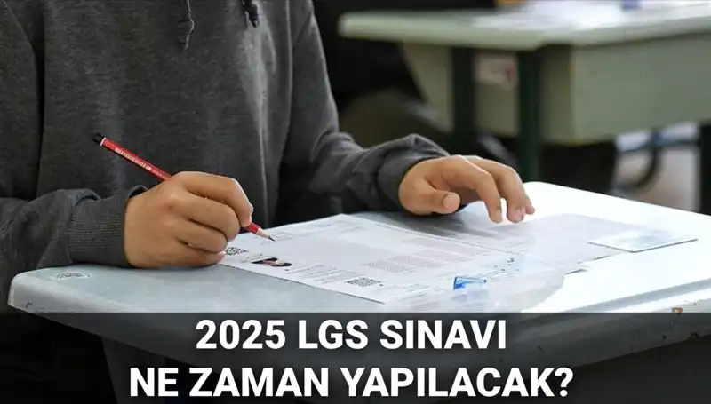 2025 LGS Sınavı Ne Zaman? MEB Tarihlerini Açıkladı!