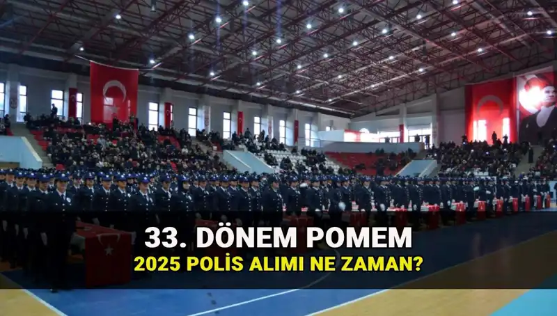 2025 Yılı Polis Alımı: 33. Dönem POMEM Süreci ve Kontenjanlar Açıklandı