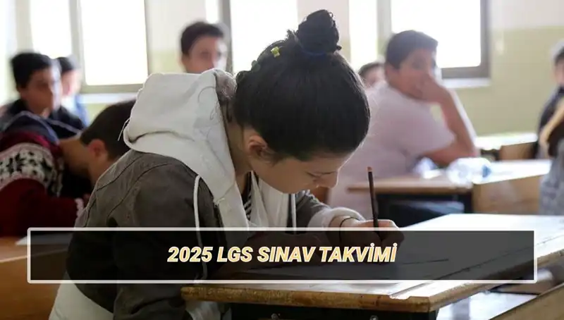 2025 LGS Tarihleri Açıklandı: Sınav Giriş Belgesi ve Taban Puanları Hakkında Bilmeniz Gerekenler